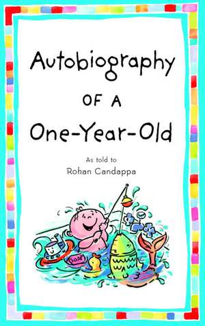 Autobiography of a One-Year-Old de Rohan Candappa