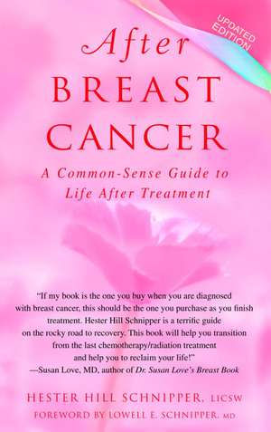 After Breast Cancer: A Common-Sense Guide to Life After Treatment de Hester Hill Schnipper