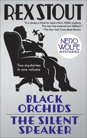 Black Orchids/The Silent Speaker: Nero Wolfe Mysteries de Rex Stout