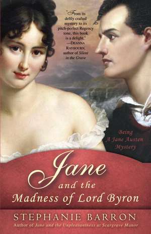 Jane and the Madness of Lord Byron: Being a Jane Austen Mystery de Stephanie Barron