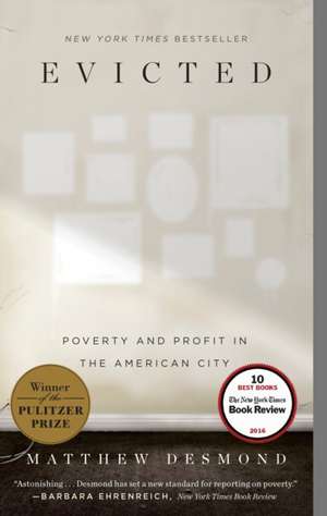 Evicted: Poverty and Profit in the American City de Matthew Desmond