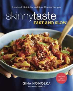 Skinnytaste Fast and Slow de Gina Homolka