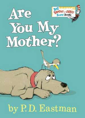 Are You My Mother? de P. D. Eastman