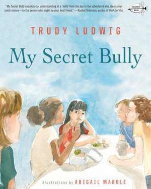 My Secret Bully de Trudy Ludwig