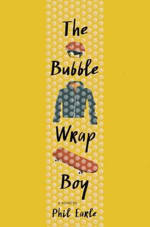 The Bubble Wrap Boy de Phil Earle