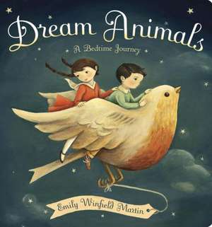 Dream Animals de Emily Winfield Martin