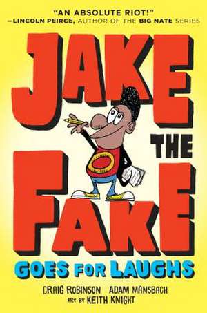 Jake the Fake Goes for Laughs de Craig Robinson