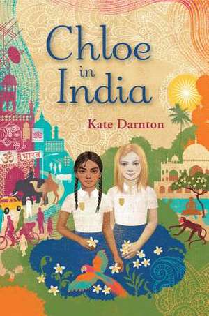 Chloe in India de Kate Darnton