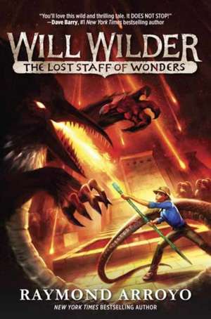 Will Wilder #2: The Lost Staff of Wonders de Raymond Arroyo