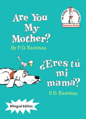 Are You My Mother?/Eres Tu Mi Mama? de P. D. Eastman