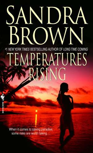 Temperatures Rising de Sandra Brown