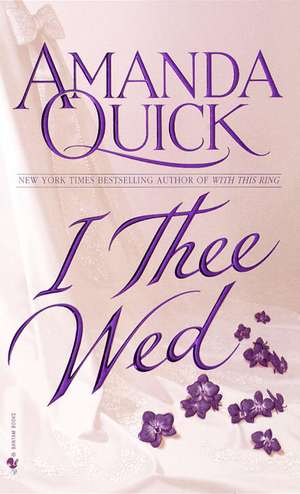 I Thee Wed de Amanda Quick