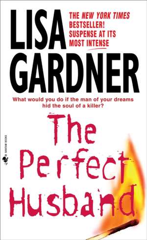 The Perfect Husband de Lisa Gardner