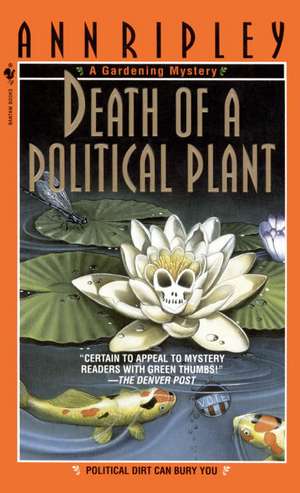 Death of a Political Plant de Ann Ripley