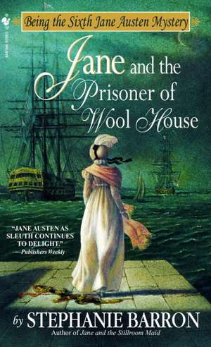 Jane and the Prisoner of Wool House: Being the Fourth Jane Austen Mystery de Stephanie Barron