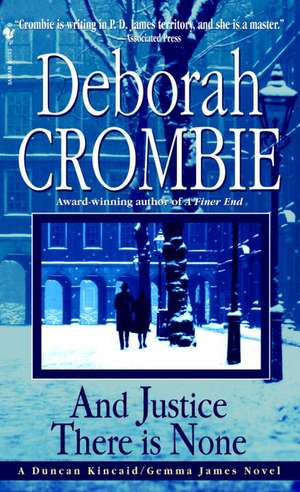 And Justice There Is None de Deborah Crombie