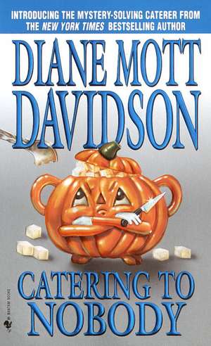 Catering to Nobody de Diane Mott Davidson