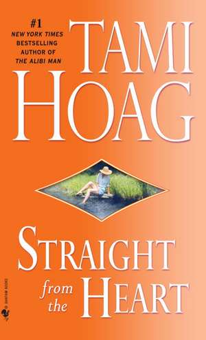 Straight from the Heart de Tami Hoag