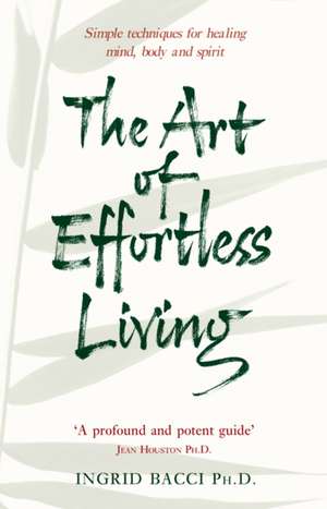 The Art of Effortless Living de Ingrid Bacci