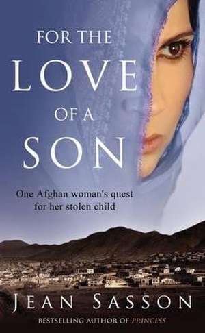 For the Love of a Son de Jean Sasson