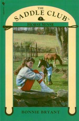 Bryant, B: Saddle Club Book 3: Horse Sense de Bonnie Bryant