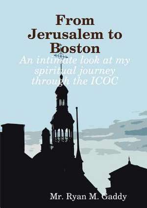 From Jerusalem to Boston de M Gaddy MR Ryan