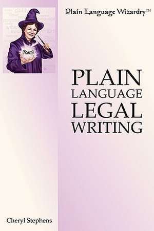 Plain Language Legal Writing de Cheryl Stephens