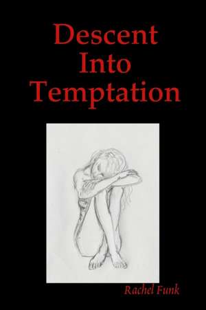 Descent Into Temptation de Rachel Funk