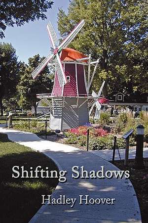 Shifting Shadows de Hadley Hoover