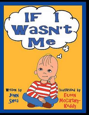 If I Wasn't Me de John Shea