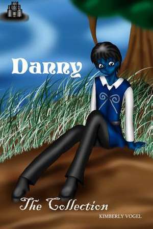 Danny: The Collection de Kimberly Vogel