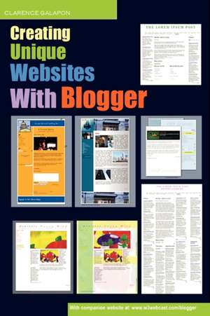 Creating Unique Websites with Blogger de Clarence Galapon