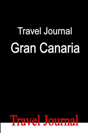 Travel Journal Gran Canaria de E. Locken