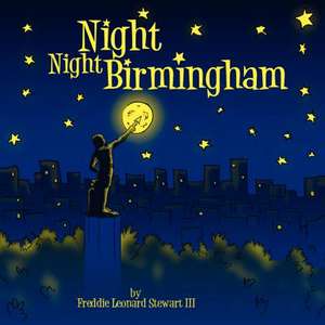 Night Night Birmingham de III Stewart, Freddie Leonard