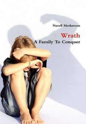 Wrath a Family to Conquer de Navell Merkerson