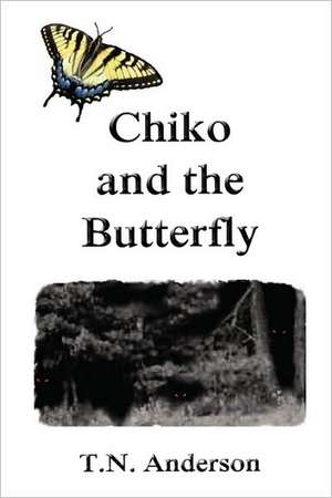 Chiko and the Butterfly de T. N. Anderson