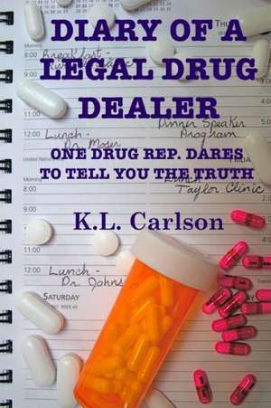 Diary of a Legal Drug Dealer de Kay Carlson