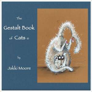 The Gestalt Book of Cats de Jakki Moore