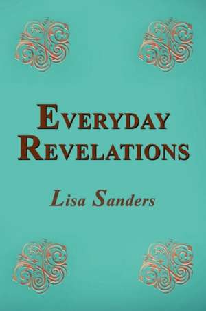 Everyday Revelations de Lisa Sanders