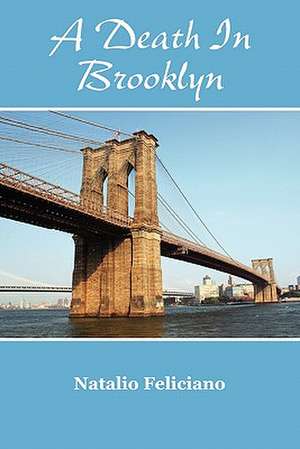 Death in Brooklyn de Natalio Feliciano