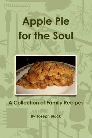 Apple Pie for the Soul de Joseph Black