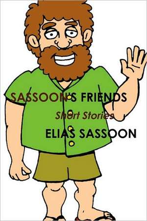 Sassoon's Friends de Elias Sassoon