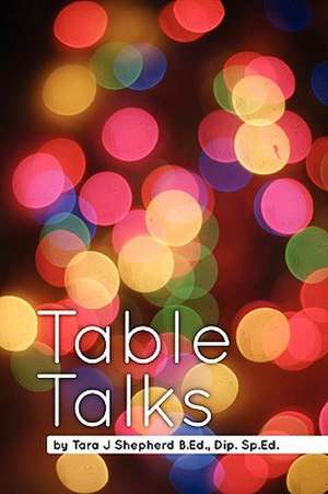 Table Talks de Tara Shepherd