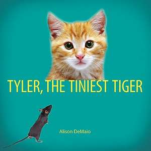 Tyler, the Tiniest Tiger de Alison Demaio