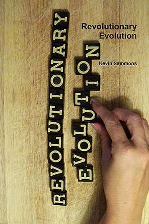 Revolutionary Evolution de Kevin Sammons