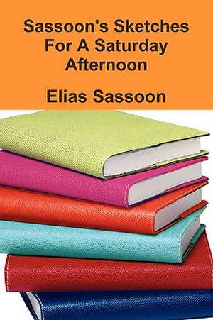 Sassoon's Sketches for a Saturday Afternoon de Elias Sassoon