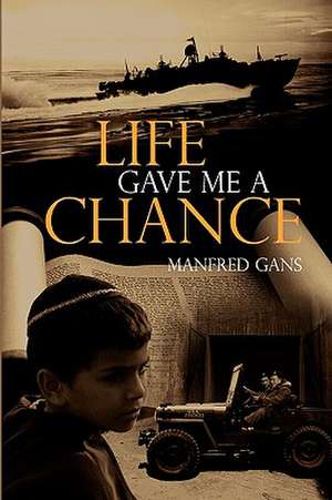 Life Gave Me a Chance de Manfred Gans