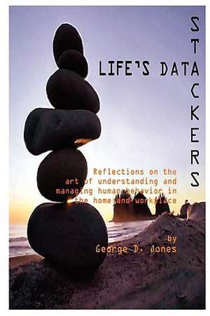 Life's Data Stackers de George Jones