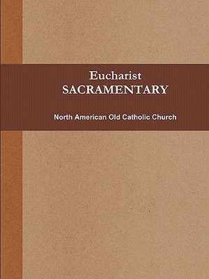 Eucharist (Sacramentary, B&w) de North American Old Catholic Church