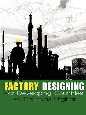 Factory Designing for Developing Countries de Shrinivas Utgikar